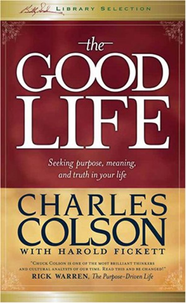 Cover Art for 9781414313085, the Good Life by Charles & Ellen Vaughn Colson