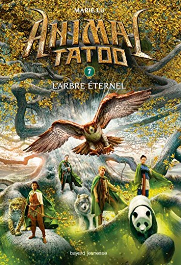 Cover Art for 9782747051224, Animal Tatoo saison 1, Tome 07: L'arbre éternel (Animal Tatoo saison 1 (7)) by Marie Lu, Marie Leymarie (Traduction)