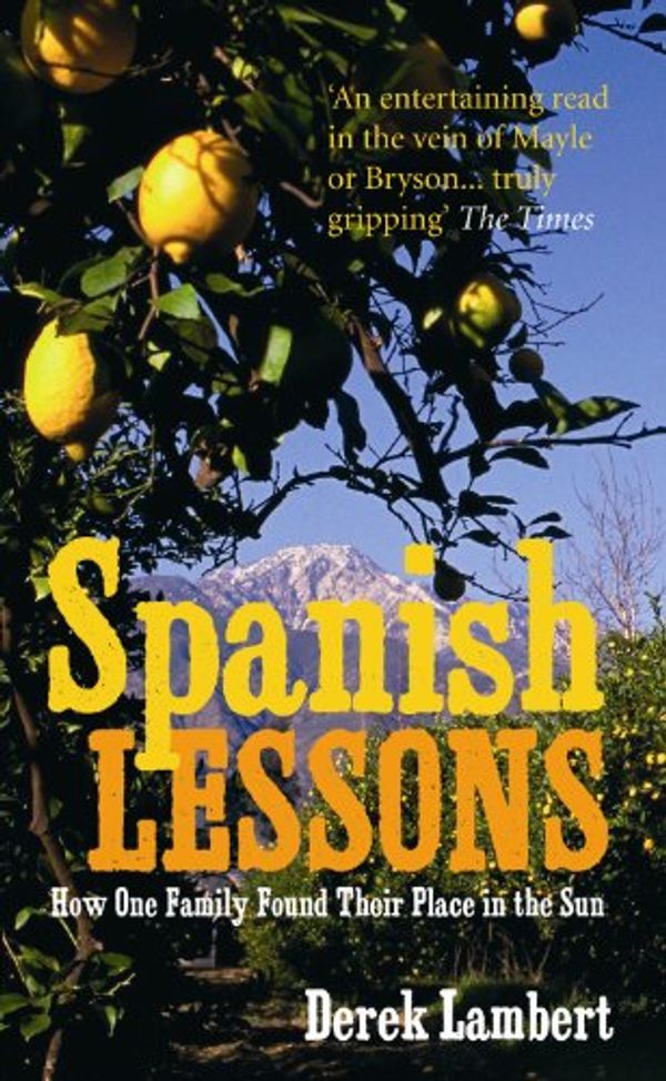 Cover Art for B003GDFQYS, Spanish Lessons: How one family found their place in the sun by Derek Lambert