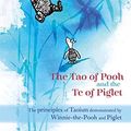 Cover Art for B00C7F2JBY, Tao of Pooh and Te of Piglet (Wisdom of Pooh) by Hoff, Benjamin Anniversary Edition [Paperback(2002/6/1)] by Hoff, Benjamin
