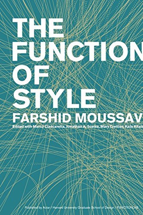 Cover Art for 9781940291307, The Function of Style by Farshid Moussavi