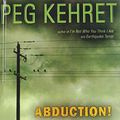 Cover Art for 9781435284630, Abduction! by Peg Kehret