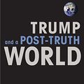 Cover Art for B06ZZVPWTK, Trump and a Post-Truth World by Ken Wilber