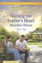 Cover Art for 9780373818563, Nursing the Soldier’s Heart by Merrillee Whren