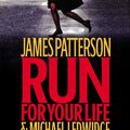 Cover Art for 9781600248290, Run for Your Life by James Patterson, Michael Ledwidge