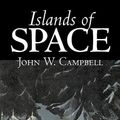 Cover Art for 9781603127936, Islands of Space by John W Campbell