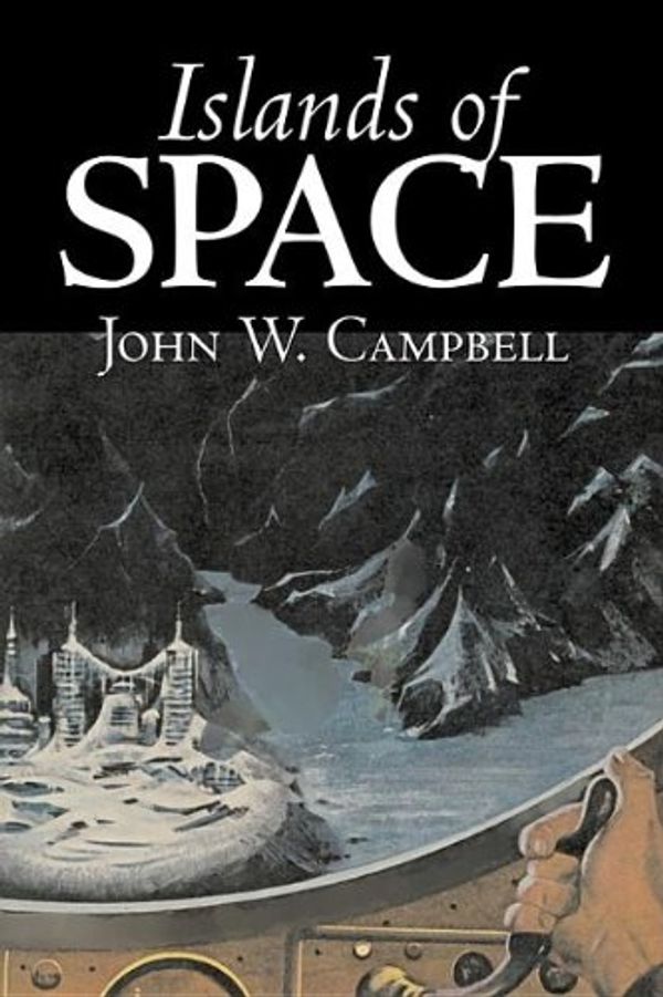 Cover Art for 9781603127936, Islands of Space by John W Campbell