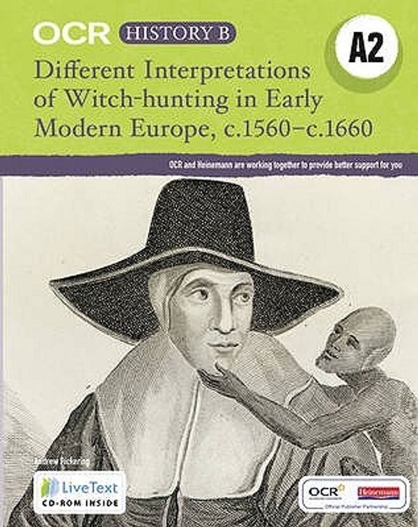 Cover Art for 9780435312497, OCR A Level History B: Different Interpretations Witch Hunting Early Modern Europe c.1560- by Andrew Pickering