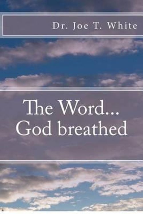 Cover Art for 9781480193499, The Word...God Breathed by Dr Joe T White