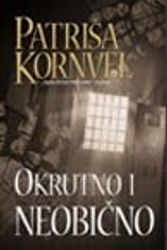 Cover Art for 9788674364826, Okrutno i neobično by Patriša Kornvel, Tea Jovanović