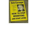 Cover Art for 9780437020710, How to Stop Worrying and Start Living by Dale Carnegie