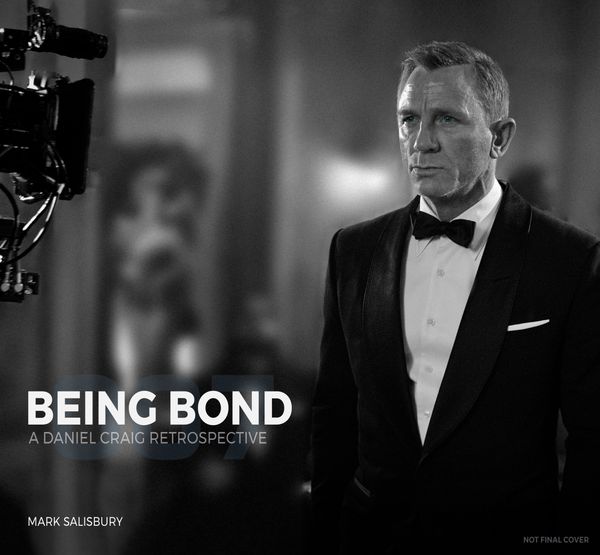 Cover Art for 9781789094404, Being Bond, The Official Daniel Craig 007 Films Retrospective: A Daniel Craig Retrospective by Mark Salisbury