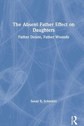 Cover Art for 9780367360818, The Absent Father Effect on Daughters by Susan E. Schwartz