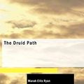 Cover Art for 9781437530926, The Druid Path by Marah Ellis Ryan