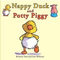 Cover Art for 9781905417247, Nappy Duck and Potty Piggy by Bernette Ford