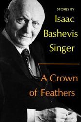Cover Art for 9780374516246, A Crown of Feathers by Isaac Bashevis Singer