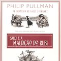 Cover Art for 9788539000012, Sally E A Maldição Do Rubi by Philip Pullman