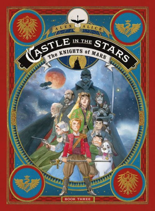 Cover Art for 9781250754486, Castle in the Stars: The Knights of Mars by Alex Alice
