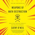 Cover Art for 9780735286511, Weapons of Math Destruction by Cathy O'Neil