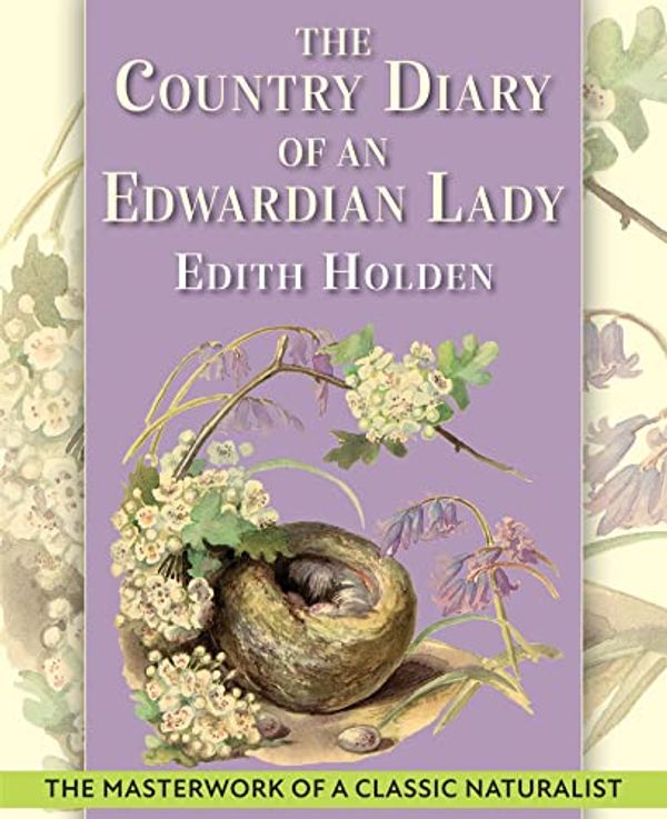 Cover Art for 9781648370120, The Country Diary of An Edwardian Lady: A facsimile reproduction of a 1906 naturalist's diary by Edith Holden