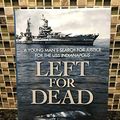 Cover Art for 9780385729598, Left for Dead: A Young Man's Search for Justice for the USS Indianapolis by Peter Nelson