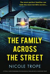 Cover Art for 9781800198272, The Family Across the Street: A totally unputdownable psychological thriller with a shocking twist by Nicole Trope