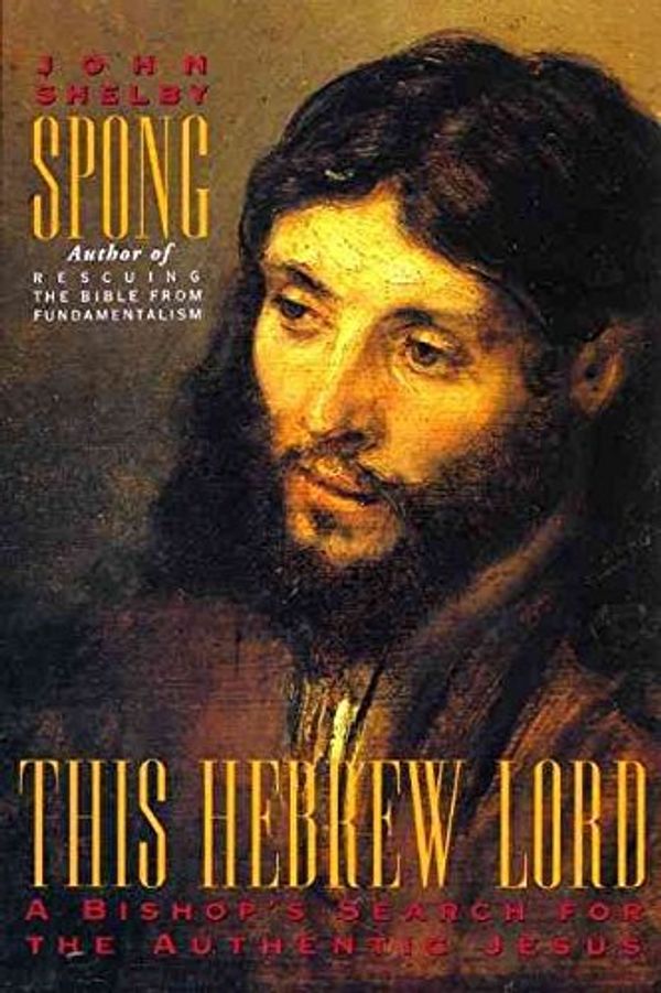 Cover Art for B01B26RFKI, [(This Hebrew Lord : Bishop's Search for the Authentic Jesus)] [By (author) John Shelby Spong] published on (April, 2003) by John Shelby Spong
