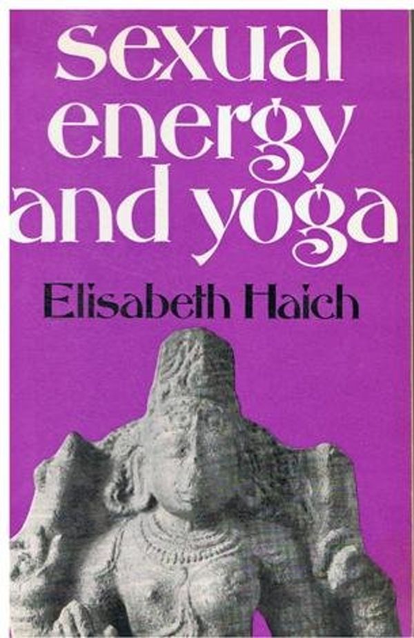 Cover Art for 9780041490190, Sexual Energy and Yoga by Elisabeth Haich