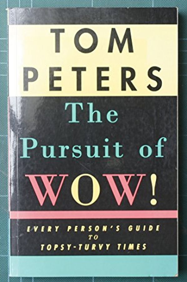 Cover Art for 9780333650844, The Pursuit of Wow! by TOM PETERS