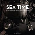 Cover Art for 9780847863167, Sea Time: Watches Inspired by Sailing, Yachting, and Diving by Aaron Sigmond