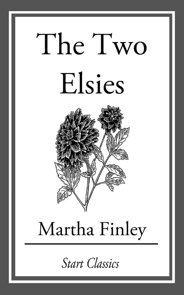 Cover Art for 9781627939355, The Two Elsies by Martha Finley