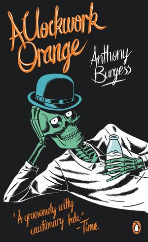 Cover Art for 9780241951446, A Clockwork Orange by Anthony Burgess