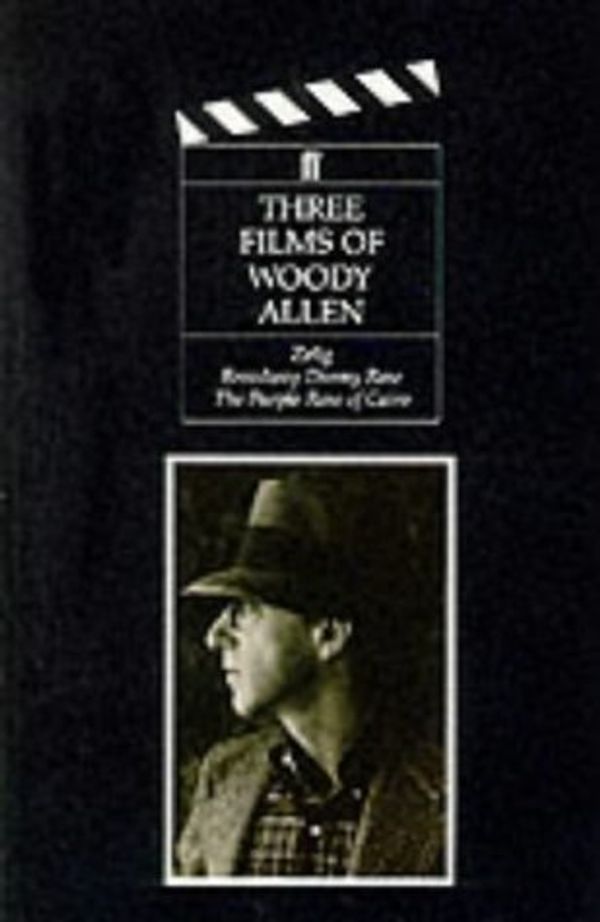 Cover Art for 9780571140886, Three Films of Woody Allen Zelig,Broadway Danny Rose and The Purple Rose Of Cairo by Allen, Woody