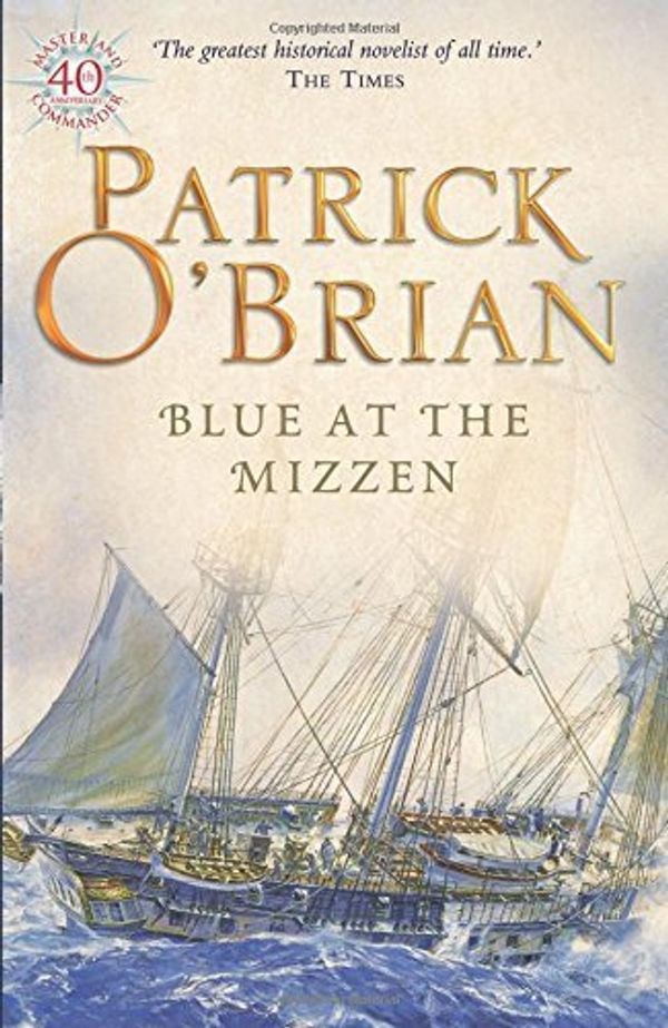Cover Art for 8601300006840, Blue at the Mizzen (Aubrey/Maturin Series) by Patrick O'Brian(2003-06-02) by Patrick O'Brian