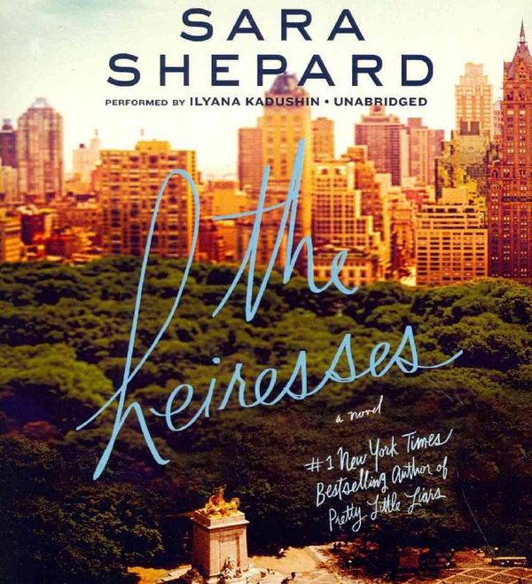 Cover Art for 9781483004488, The Heiresses by Sara Shepard