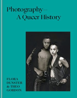 Cover Art for 9781781578698, Photography - A Queer History by Theo Gordon