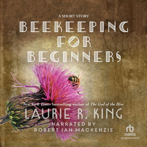 Cover Art for 9781464041891, Beekeeping for Beginners by Laurie R. King