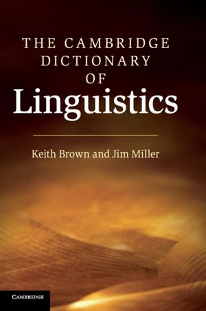 Cover Art for 9780521766753, The Cambridge Dictionary of Linguistics by Keith Brown, Jim Miller