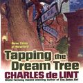 Cover Art for 9780312874018, Tapping the Dream Tree by Charles de Lint