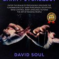 Cover Art for 9798635937037, Manipulation And Dark Psychology: 4 Books in 1 - Enter The Realm of Psychology. Discover the Fundamentals of: Dark Persuasion, Deception, Mind ... Language, NLP and The Art of Reading People. by David Soul