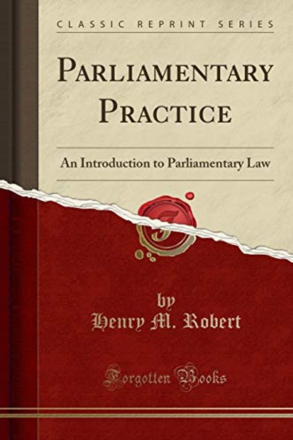 Cover Art for 9781331308751, Parliamentary PracticeAn Introduction to Parliamentary Law (Classic R... by Henry M. Robert