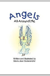 Cover Art for 9781467920193, Angels All Around Me by Mrs Gloria Jean Bodenmuller