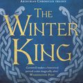Cover Art for 9781405928328, The Winter King: A Novel of Arthur (Warlord Chronicles) by Bernard Cornwell