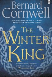 Cover Art for 9781405928328, The Winter King: A Novel of Arthur (Warlord Chronicles) by Bernard Cornwell