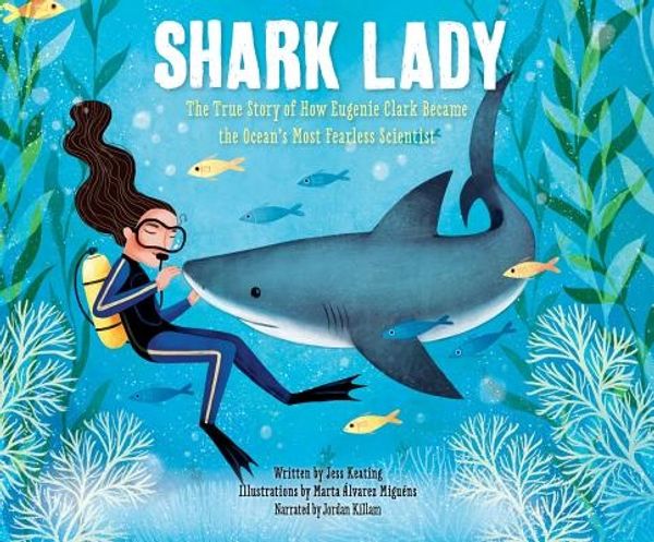 Cover Art for 9781520082776, Shark Lady: The True Story of How Eugenie Clark Became the Ocean's Most Fearless Scientist by Jess Keating