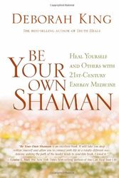 Cover Art for 9781401930783, Be Your Own Shaman by Deborah King
