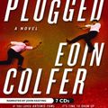 Cover Art for 9781609984717, Plugged by Eoin Colfer