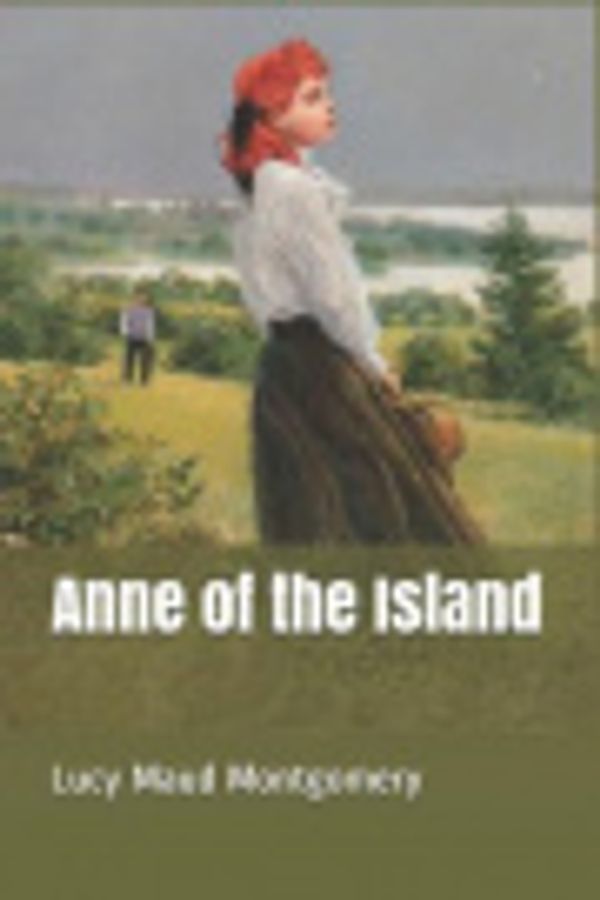 Cover Art for 9781093289923, Anne of the Island by Lucy Maud Montgomery