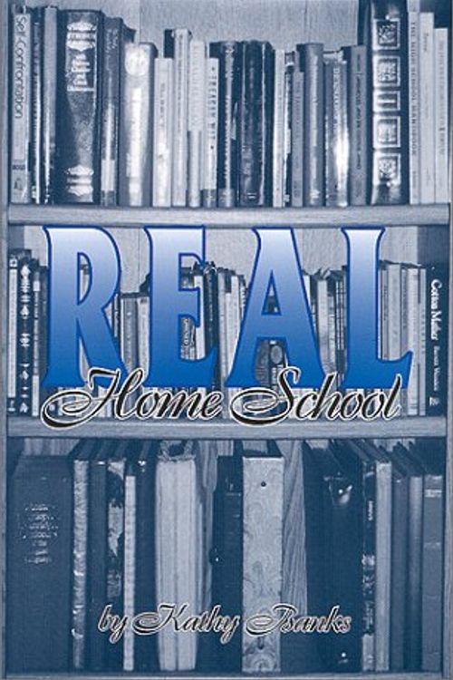 Cover Art for 9780967219202, Real Home School by Kathy Banks