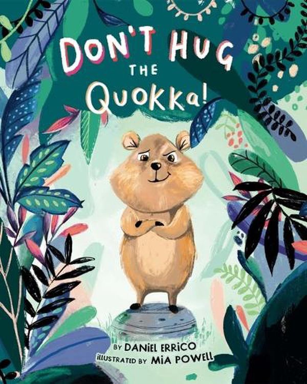 Cover Art for 9781433837067, Don't Hug the Quokka! by Daniel Errico, Mia Powell